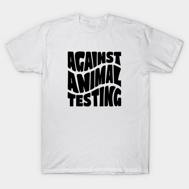 Against Animal Testing T-Shirt by Pridish